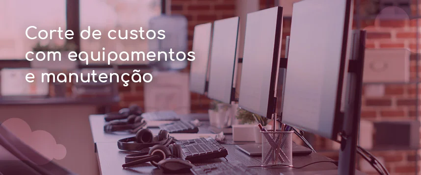 Corte de custos com equipamentos e manutenção